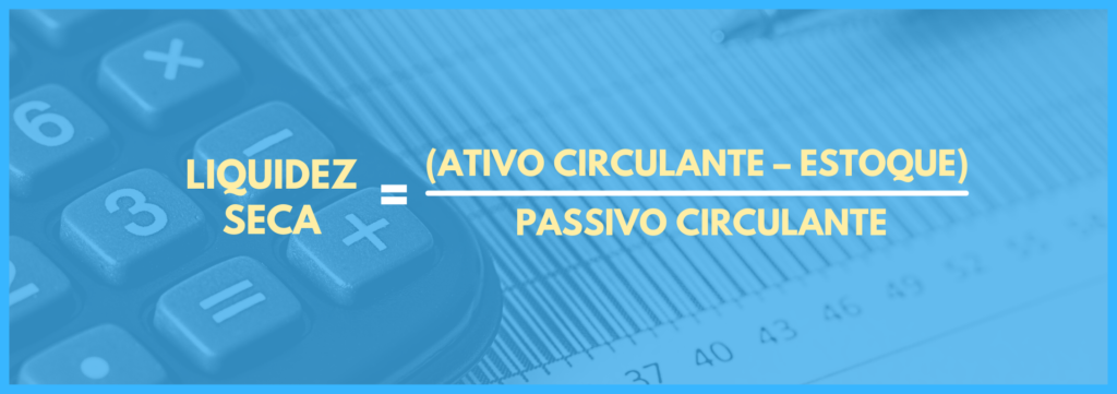 Vemos uma imagem com uma equação que é: ativo circulante menos estoque, dividido por passivo circulante