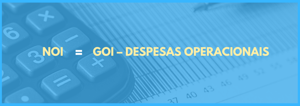 Vemos a equação para calcular NOI: GOI menos as despesas operacionais.